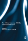The Political Economy of Global Citizenship Education - Vanessa De Oliveira Andreotti