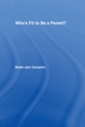 Who's Fit to be a Parent? - eBook
