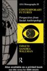 Contemporary Futures : Perspectives from Social Anthropology - eBook