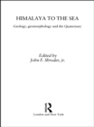 Himalaya to the Sea : Geology, Geomorphology and the Quaternary - eBook