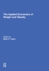 The Applied Economics of Weight and Obesity - eBook