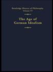 The Age of German Idealism : Routledge History of Philosophy Volume VI - eBook