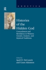 Histories of the Hidden God : Concealment and Revelation in Western Gnostic, Esoteric, and Mystical Traditions - eBook