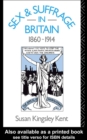 Sex and Suffrage in Britain 1860-1914 - eBook