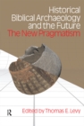 Historical Biblical Archaeology and the Future : The New Pragmatism - eBook