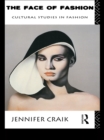 The Face of Fashion : Cultural Studies in Fashion - eBook