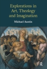 Explorations in Art, Theology and Imagination - eBook