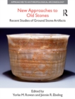 New Approaches to Old Stones : Recent Studies of Ground Stone Artifacts - eBook