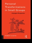 Personal Transformations in Small Groups : A Jungian Perspective - eBook