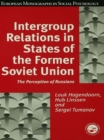 Intergroup Relations in States of the Former Soviet Union : The Perception of Russians - eBook