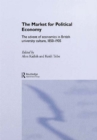 The Market for Political Economy : The Advent of Economics in British University Culture, 1850-1905 - eBook