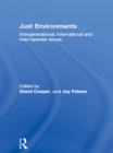 Just Environments : Intergenerational, International and Inter-Species Issues - eBook