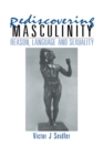 Rediscovering Masculinity : Reason, Language and Sexuality - eBook