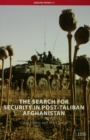 The Search for Security in Post-Taliban Afghanistan - eBook