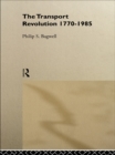 The Transport Revolution 1770-1985 - eBook