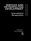 Services and Metropolitan Development : International Perspectives - eBook