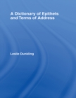 A Dictionary of Epithets and Terms of Address - eBook