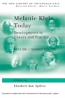 Melanie Klein Today, Volume 1: Mainly Theory : Developments in Theory and Practice - eBook