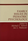 Family Issues in Pediatric Psychology - eBook