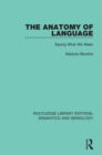 The Anatomy of Language : Saying What We Mean - eBook