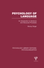 Psychology of Language (PLE: Psycholinguistics) : An Introduction to Sentence and Discourse Processes - eBook