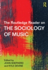 The Routledge Reader on the Sociology of Music - eBook