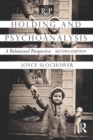 Holding and Psychoanalysis, 2nd edition : A Relational Perspective - eBook