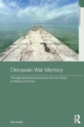 Okinawan War Memory : Transgenerational Trauma and the War Fiction of Medoruma Shun - eBook