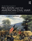 The Routledge Sourcebook of Religion and the American Civil War : A History in Documents - eBook