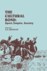 The Cultural Bond : Sport, Empire, Society - eBook
