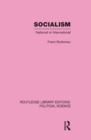Socialism National or International Routledge Library Editions: Political Science Volume 48 - eBook