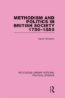 Methodism and Politics in British Society 1750-1850 (Routledge Library Editions: Political Science Volume 31) - eBook
