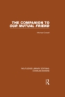 The Companion to Our Mutual Friend (RLE Dickens) : Routledge Library Editions: Charles Dickens Volume 4 - eBook