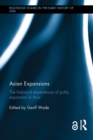 Asian Expansions : The Historical Experiences of Polity Expansion in Asia - Geoff Wade