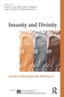 Insanity and Divinity : Studies in Psychosis and Spirituality - John Gale