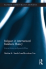 Religion in International Relations Theory : Interactions and Possibilities - Nukhet Sandal