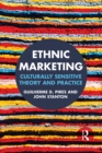 Ethnic Marketing : Culturally sensitive theory and practice - eBook