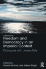 Freedom and Democracy in an Imperial Context : Dialogues with James Tully - eBook