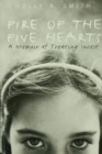 Fire of the Five Hearts : A Memoir of Treating Incest - eBook