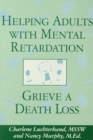Helping Adults With Mental Retardation Grieve A Death Loss - Charlene Luchterhand