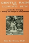 Gentle Rain And Loving Sun : Activities For Developing A Healthy Self-Concept In Young Children - eBook