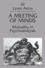 A Meeting of Minds : Mutuality in Psychoanalysis - eBook