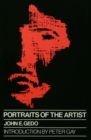 Portraits of the Artist : Psychoanalysis of Creativity and its Vicissitudes - John E. Gedo