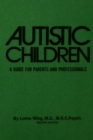 Autistic Children : A Guide For Parents & Professionals - eBook
