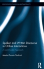Spoken and Written Discourse in Online Interactions : A Multimodal Approach - eBook