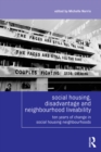 Social Housing, Disadvantage, and Neighbourhood Liveability : Ten Years of Change in Social Housing Neighbourhoods - eBook