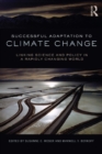 Successful Adaptation to Climate Change : Linking Science and Policy in a Rapidly Changing World - eBook