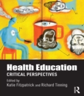 Health Education : Critical perspectives - eBook