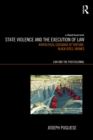 State Violence and the Execution of Law : Biopolitcal Caesurae of Torture, Black Sites, Drones - eBook