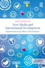 New Media and International Development : Representation and affect in microfinance - eBook